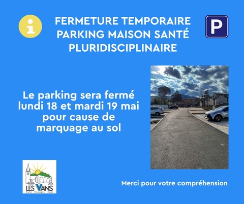 Fermeture temporaire (18 et 19 mai) parking maison de santé pluridisciplinaire